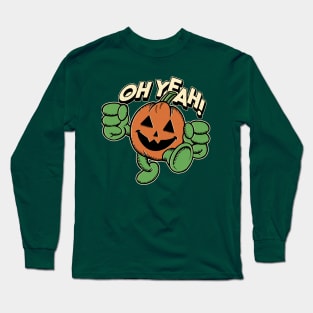 Halloween Oh Yeah Mpkin Long Sleeve T-Shirt